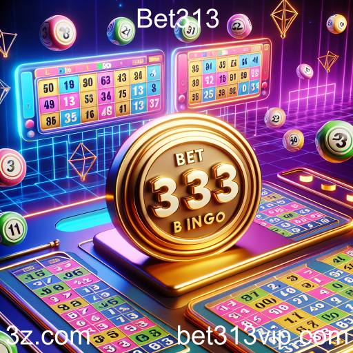 Bingo no Bet313: A Diversão da Sorte ao Seu Alcance